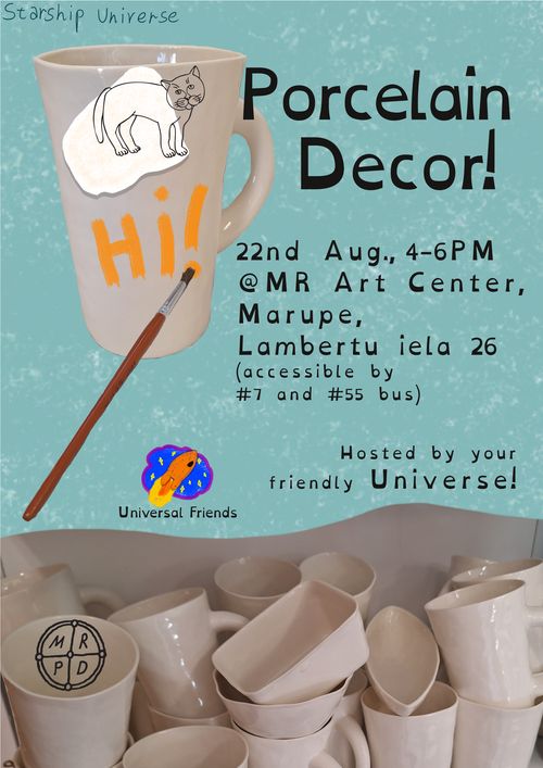 Porcelain Decorating
22nd August, 4-6PM
At MR Art Center, Marupe