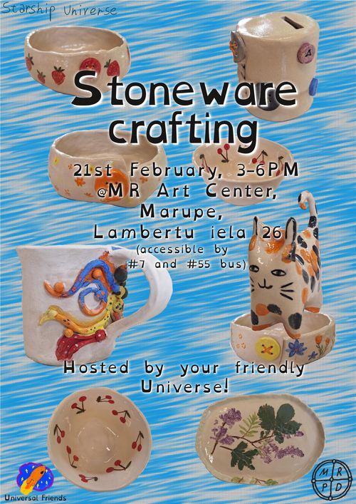 Stoneware Crafting
21st February, 2-6PM
@MR Art Center,
Marupe
Lambertu iela 26