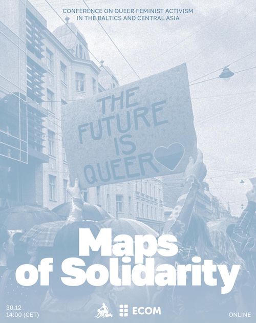 Maps of Solidarity: Conference on queer feminist activism in the Baltics and Central Asia