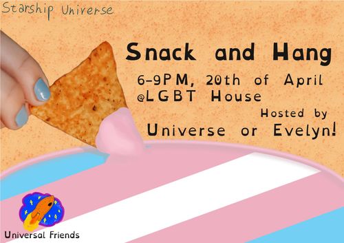 Trans+ Snack and Hang
6 to 9 PM, 20th of April
Hosted by Universe or Evelyn